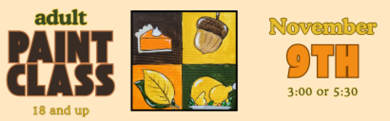 November paint class with painting of pumpkin pie, acorn, leaves and turkey