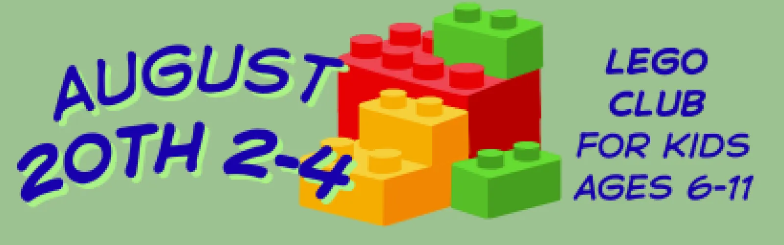 August 20th 2-4 pm Lego Club ages 6-11